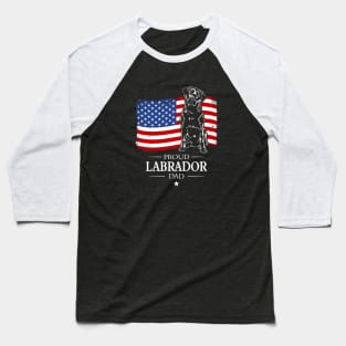 Proud Labrador Dad American Flag patriotic dog Baseball T-Shirt